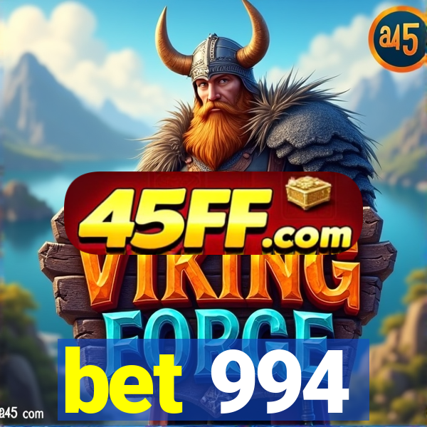 bet 994
